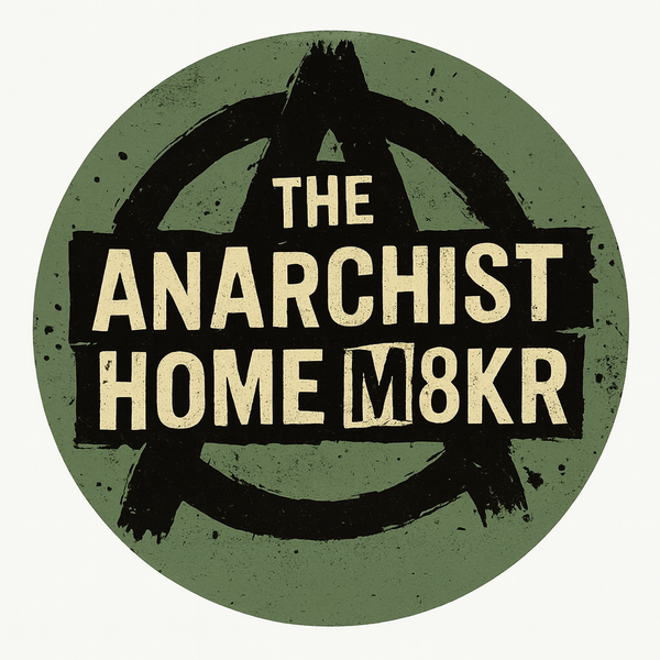The Anarchist HomeM8Kr